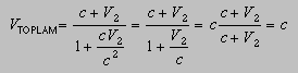 V_total = (c+V_2)/(1 + c*V_2/c^2)= c