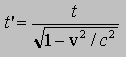 t' = t/sqrt(1 -