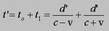 t' = t_o+t_1= d'/(c-v) + d/(c+v)